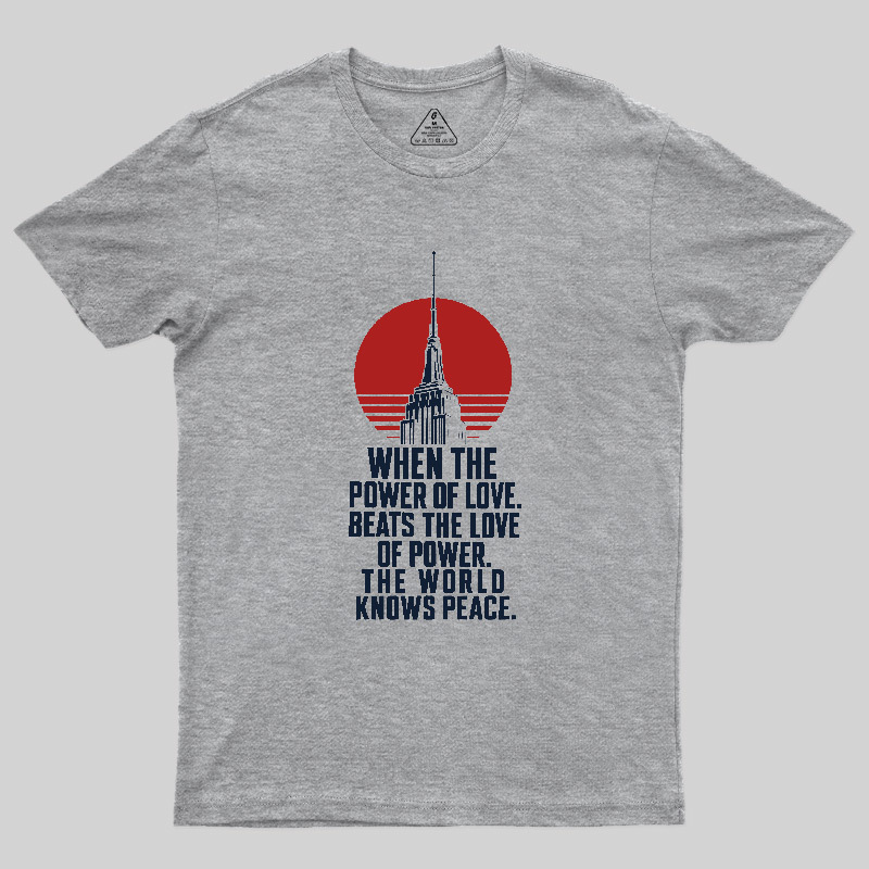 LOVE OVER POWER Geek T-Shirt