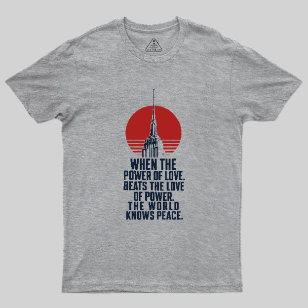 LOVE OVER POWER Geek T-Shirt