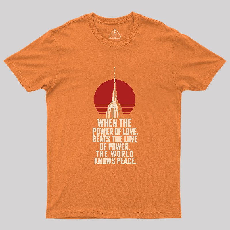 LOVE OVER POWER Geek T-Shirt