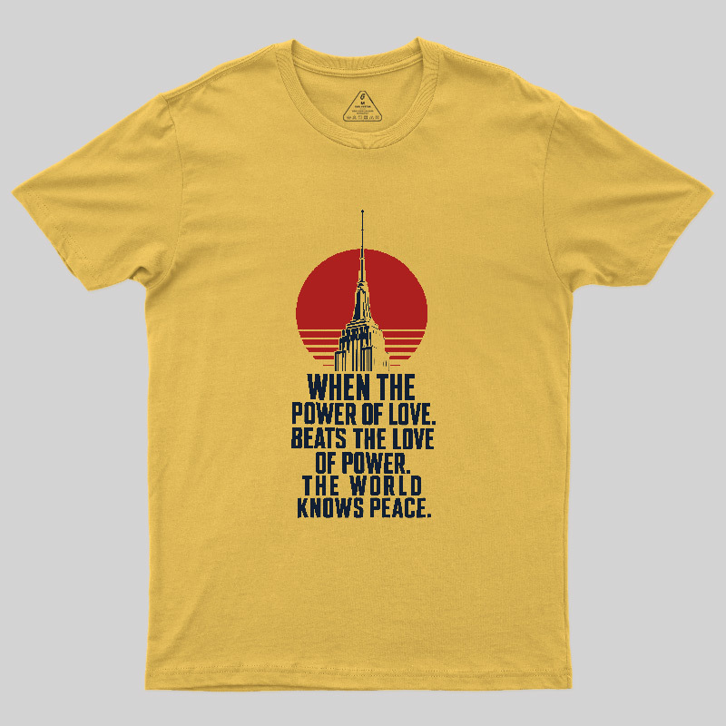 LOVE OVER POWER Geek T-Shirt