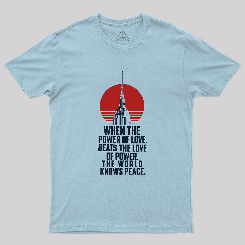 LOVE OVER POWER Geek T-Shirt