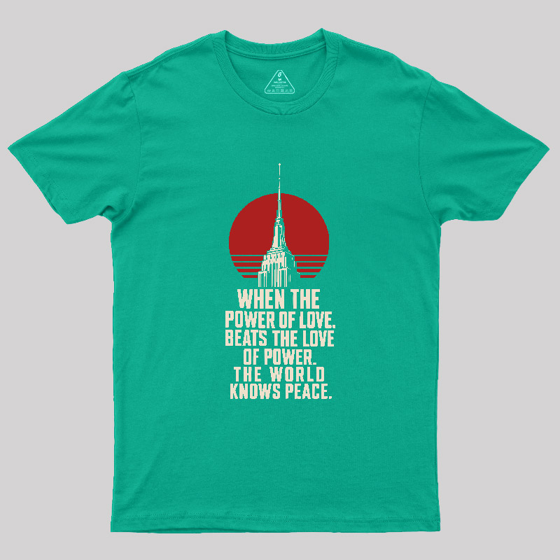 LOVE OVER POWER Geek T-Shirt