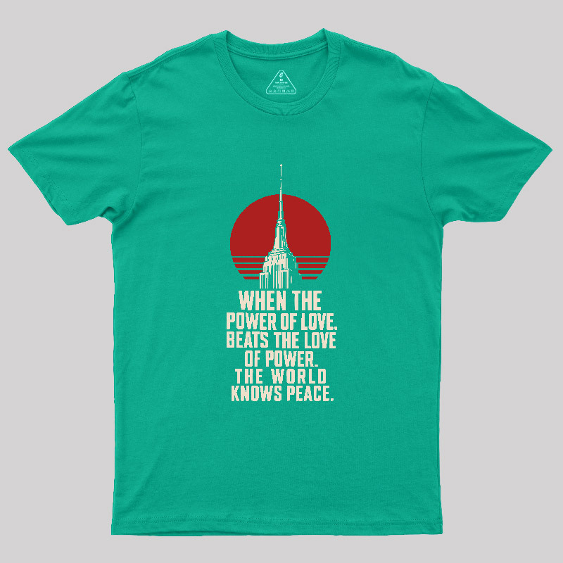 LOVE OVER POWER Geek T-Shirt