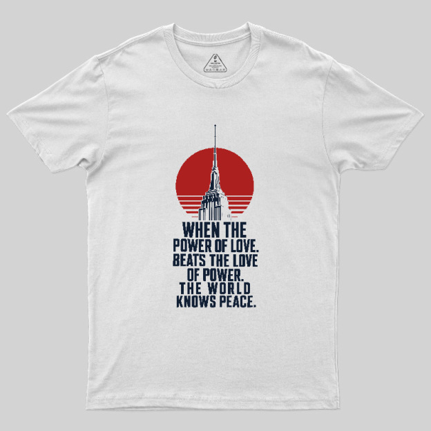 LOVE OVER POWER Geek T-Shirt