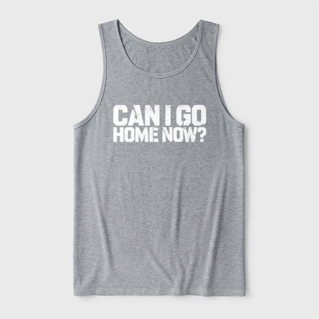 Can I Go Home Now Ultra Soft Heather Tank