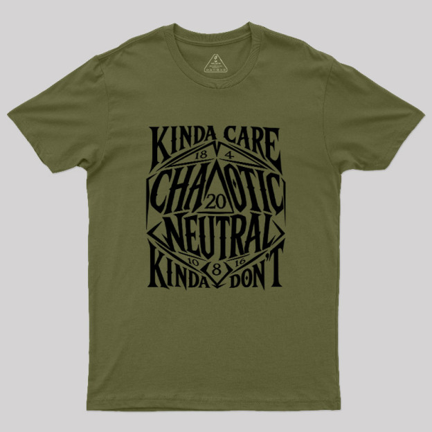 KINDA CARE CHAOTIC NEUTRAL Geek T-Shirt