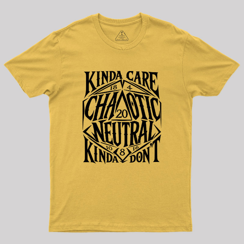 KINDA CARE CHAOTIC NEUTRAL Geek T-Shirt