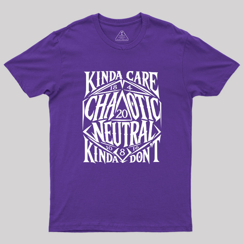KINDA CARE CHAOTIC NEUTRAL Geek T-Shirt