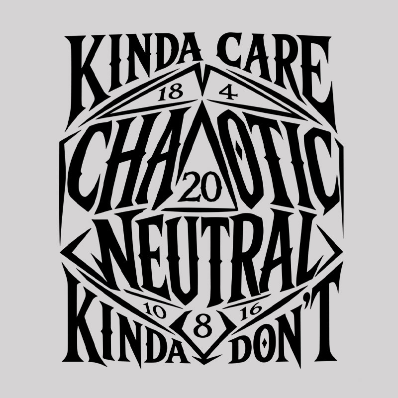 KINDA CARE CHAOTIC NEUTRAL Geek T-Shirt
