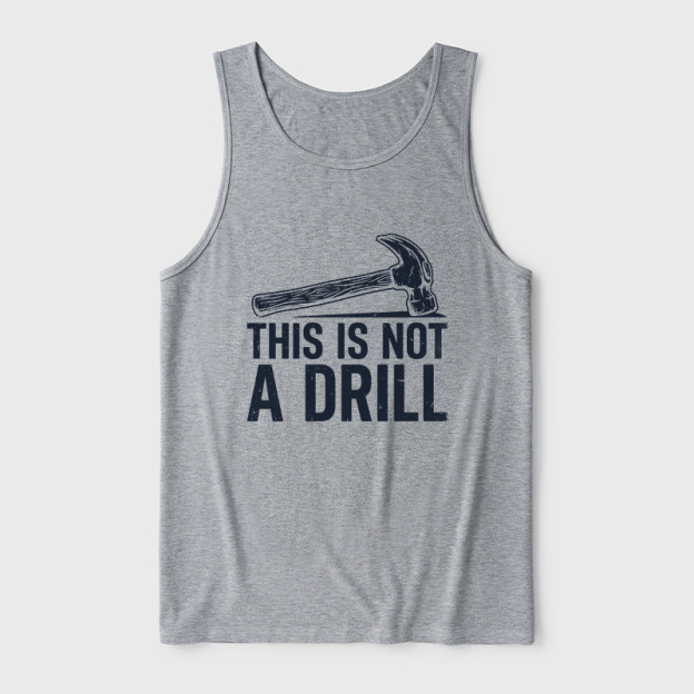 This Is Not A Drill Ultra Soft Heather Tank