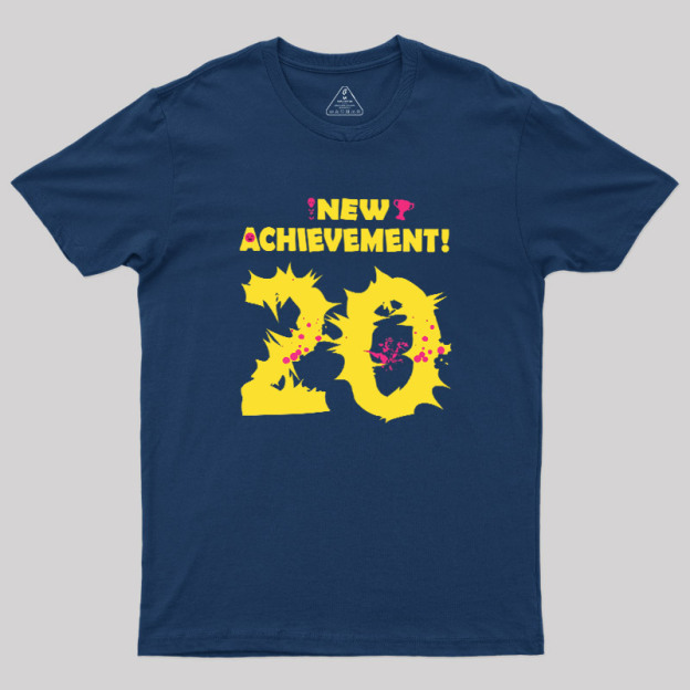 NEW ACHIEVEMENT! 20 Geek T-Shirt