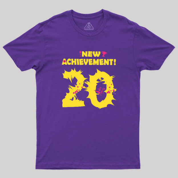 NEW ACHIEVEMENT! 20 Geek T-Shirt