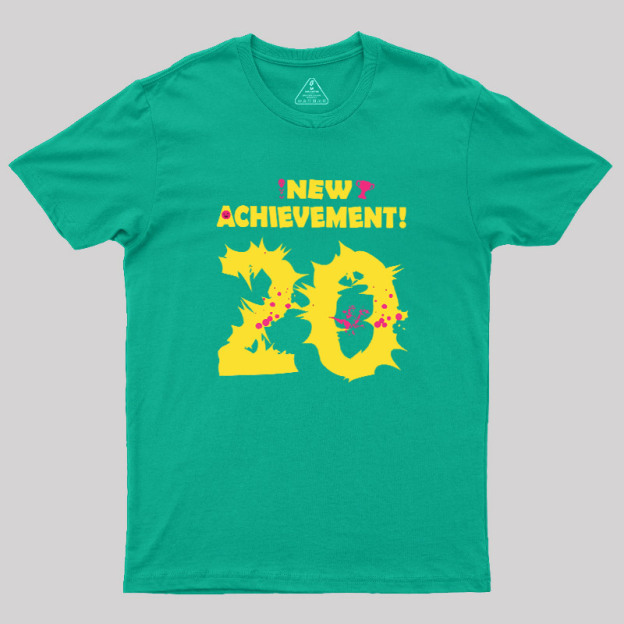 NEW ACHIEVEMENT! 20 Geek T-Shirt