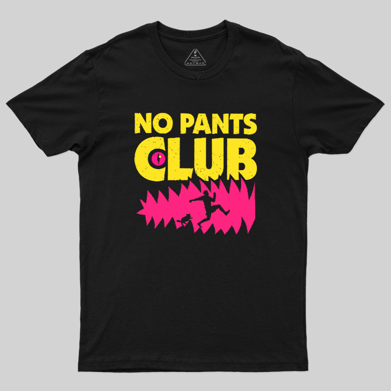 NO PANTS CLUB Geek T-Shirt
