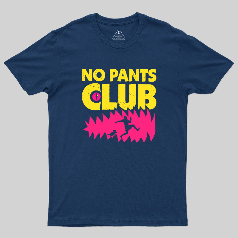 NO PANTS CLUB Geek T-Shirt