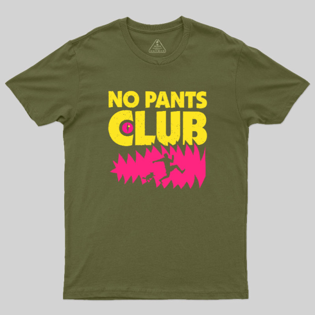 NO PANTS CLUB Geek T-Shirt