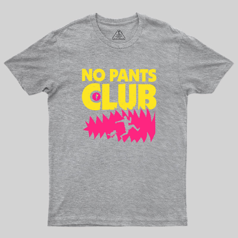 NO PANTS CLUB Geek T-Shirt