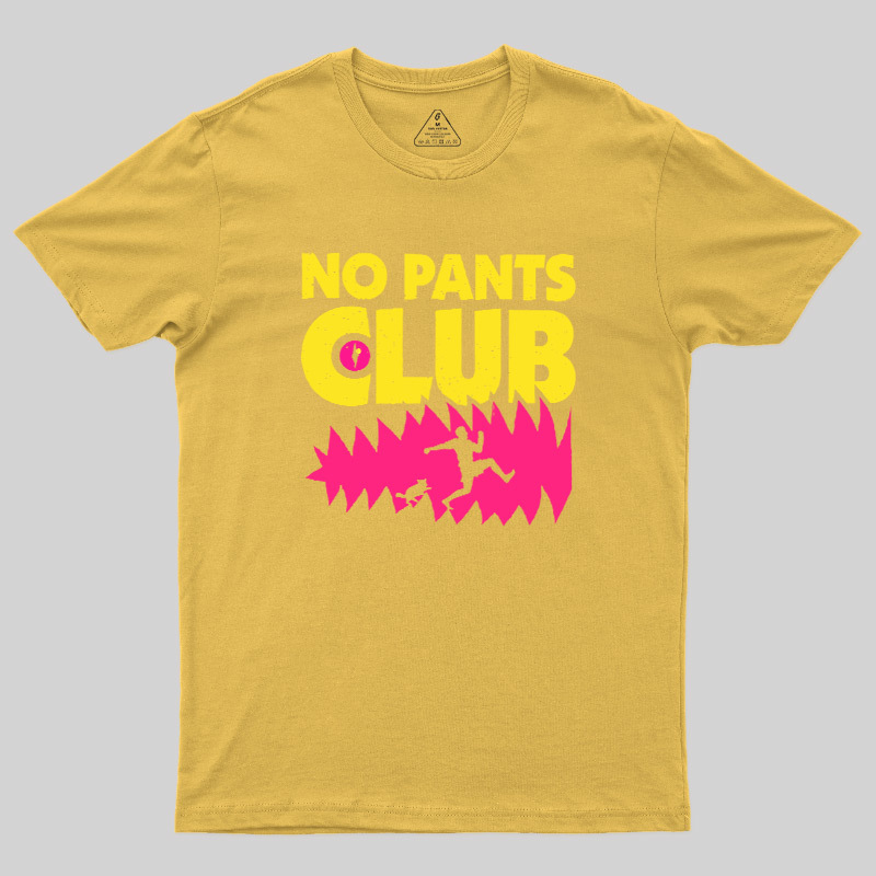 NO PANTS CLUB Geek T-Shirt