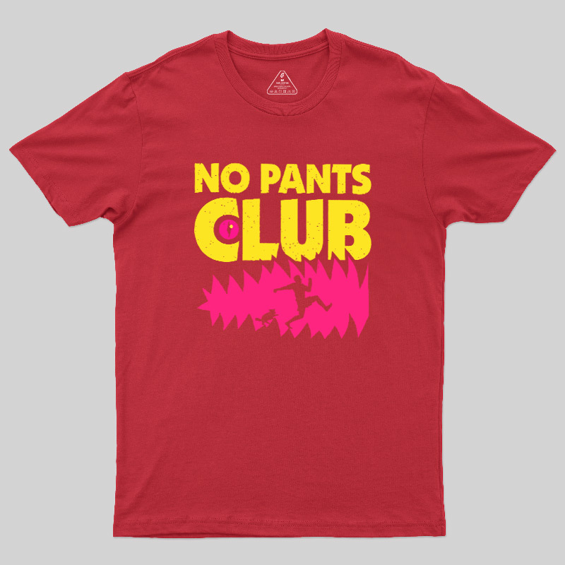 NO PANTS CLUB Geek T-Shirt