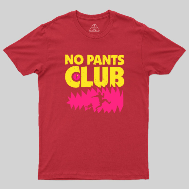 NO PANTS CLUB Geek T-Shirt