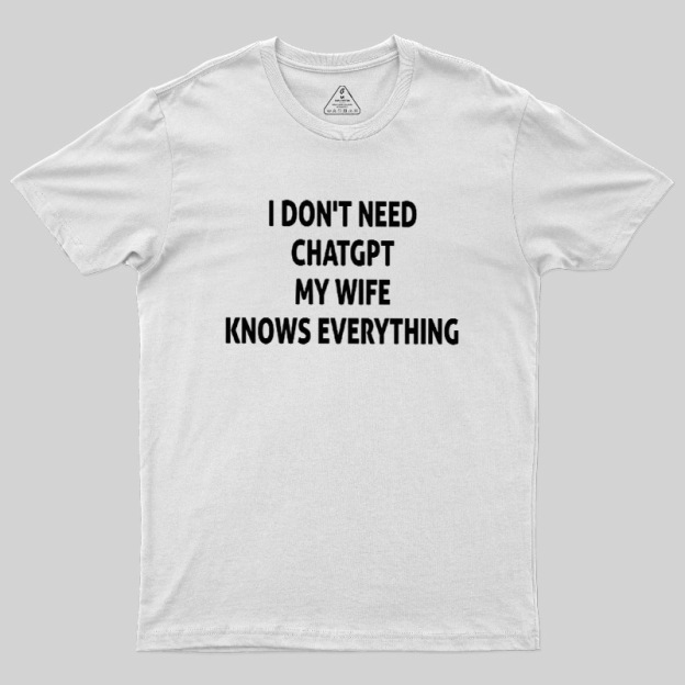 Offline GPT My Wife 1.0 Geek T-Shirt