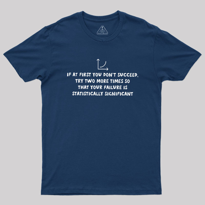 Statistically Significant Failure Funny Geek T-Shirt