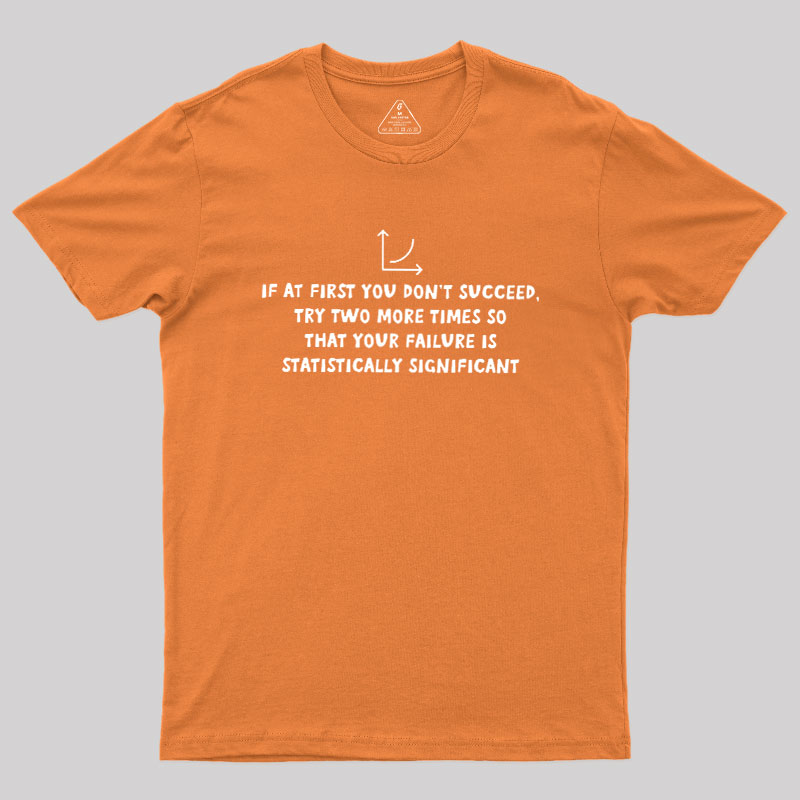 Statistically Significant Failure Funny Geek T-Shirt