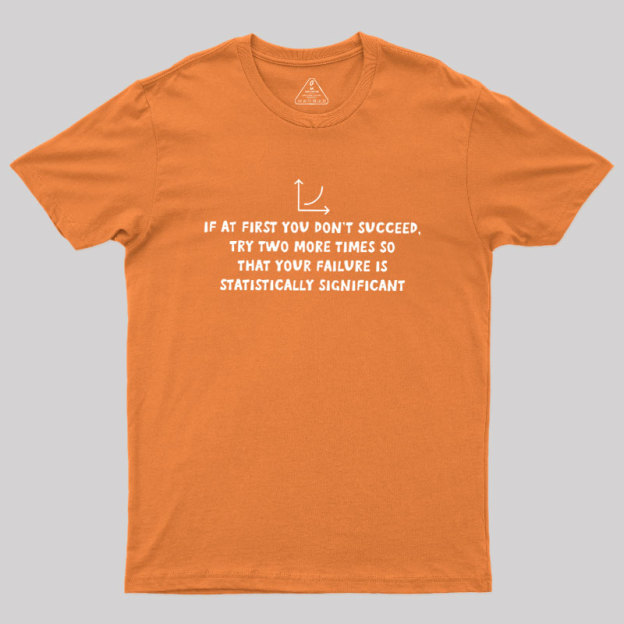 Statistically Significant Failure Funny Geek T-Shirt