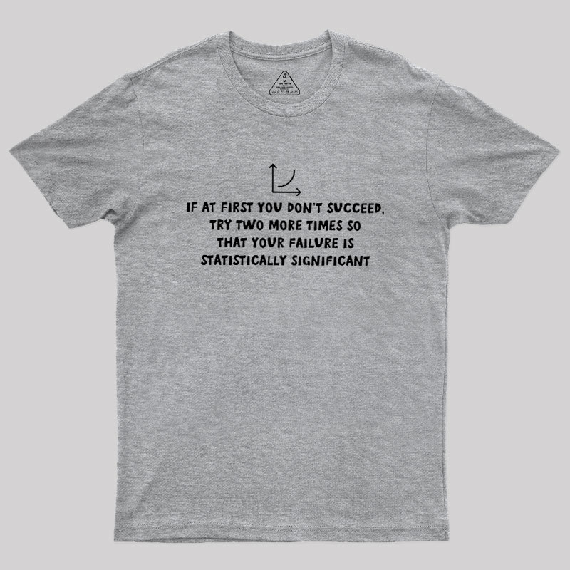 Statistically Significant Failure Funny Geek T-Shirt