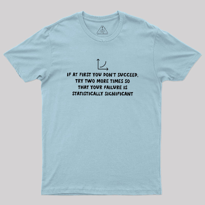 Statistically Significant Failure Funny Geek T-Shirt