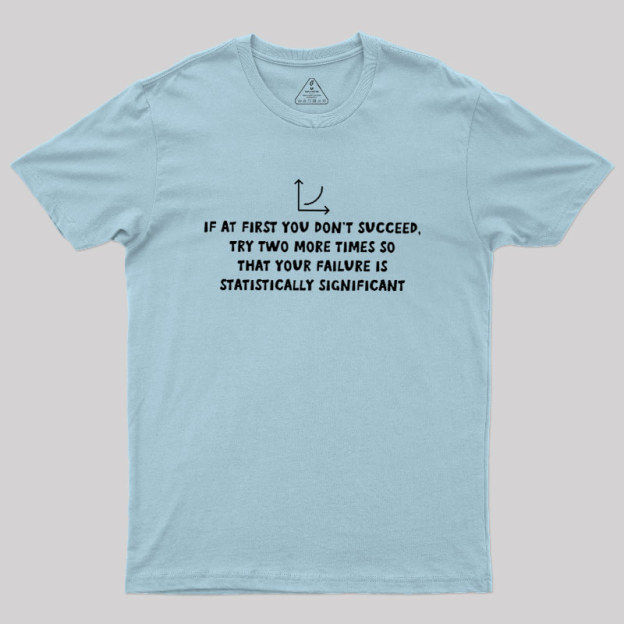 Statistically Significant Failure Funny Geek T-Shirt