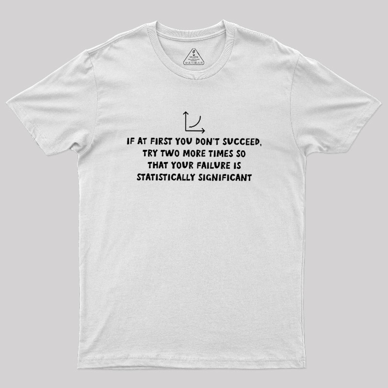 Statistically Significant Failure Funny Geek T-Shirt