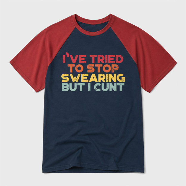 I've Tried To Stop Swearing But I Cunt Sunset Geek Retro Raglan T-Shirt