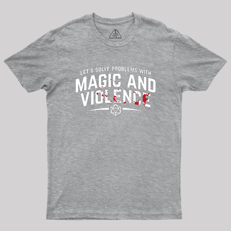 Solve Problem With Magic And Violence Geek T-Shirt