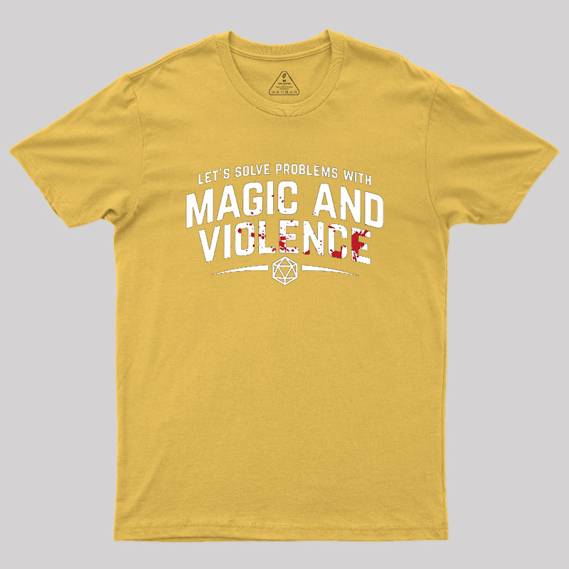 Solve Problem With Magic And Violence Geek T-Shirt