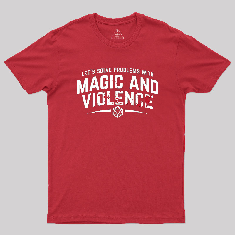Solve Problem With Magic And Violence Geek T-Shirt