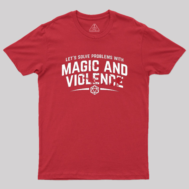 Solve Problem With Magic And Violence Geek T-Shirt