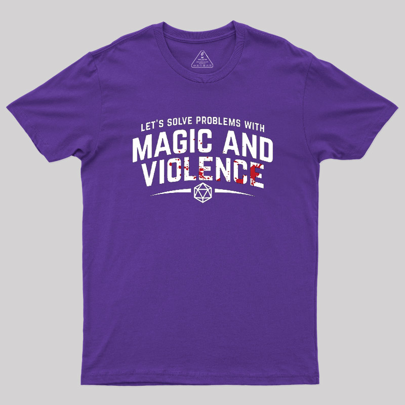 Solve Problem With Magic And Violence Geek T-Shirt
