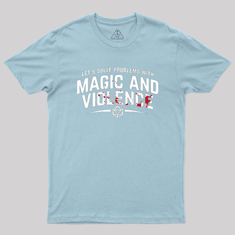 Solve Problem With Magic And Violence Geek T-Shirt
