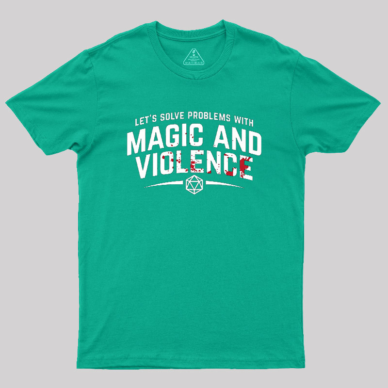 Solve Problem With Magic And Violence Geek T-Shirt