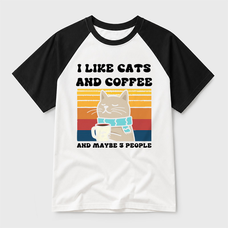 I Like Cats And Coffee And Maybe 3 People Geek Retro Raglan T-Shirt