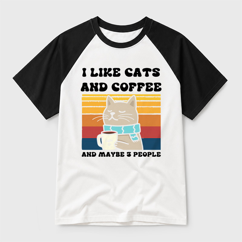 I Like Cats And Coffee And Maybe 3 People Geek Retro Raglan T-Shirt