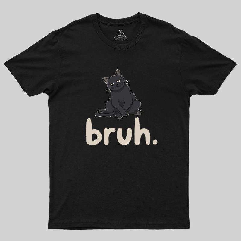 Bruh Cat Geek T-Shirt