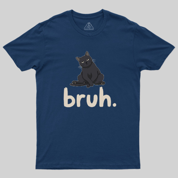 Bruh Cat Geek T-Shirt