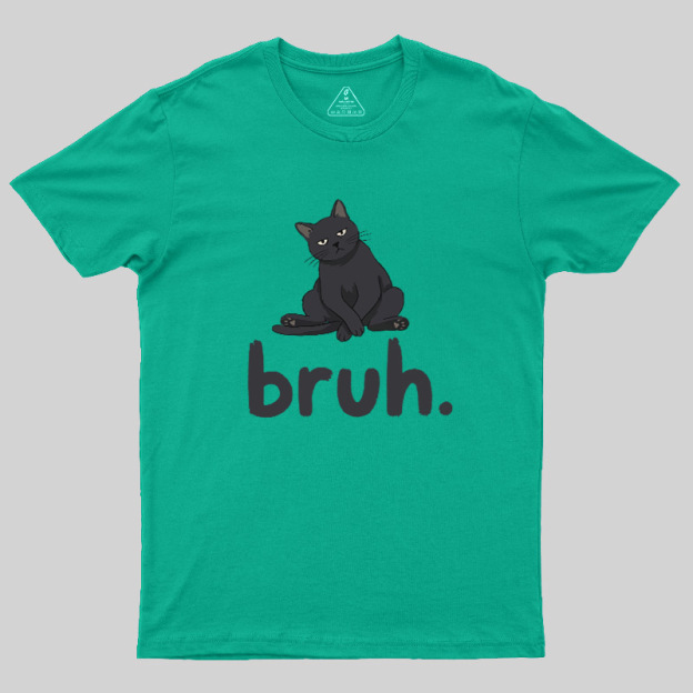 Bruh Cat Geek T-Shirt