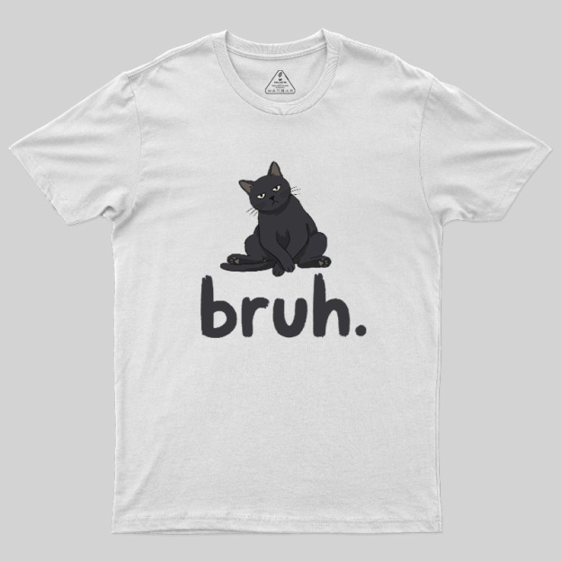 Bruh Cat Geek T-Shirt