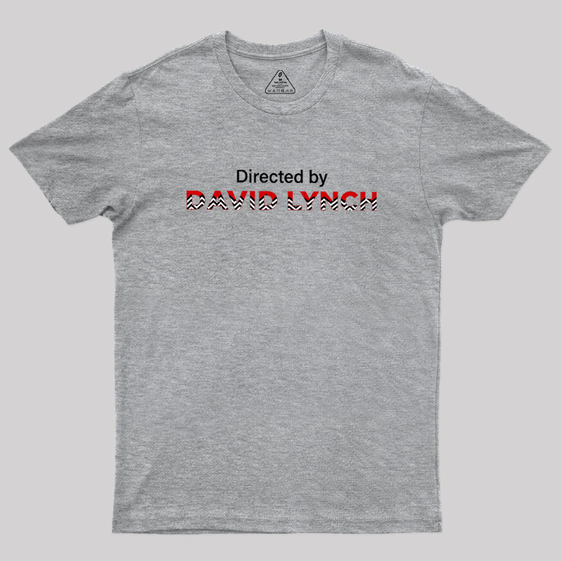 Life, Directed by David Lynch Geek T-Shirt