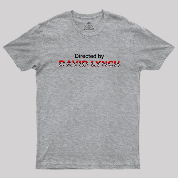 Life, Directed by David Lynch Geek T-Shirt