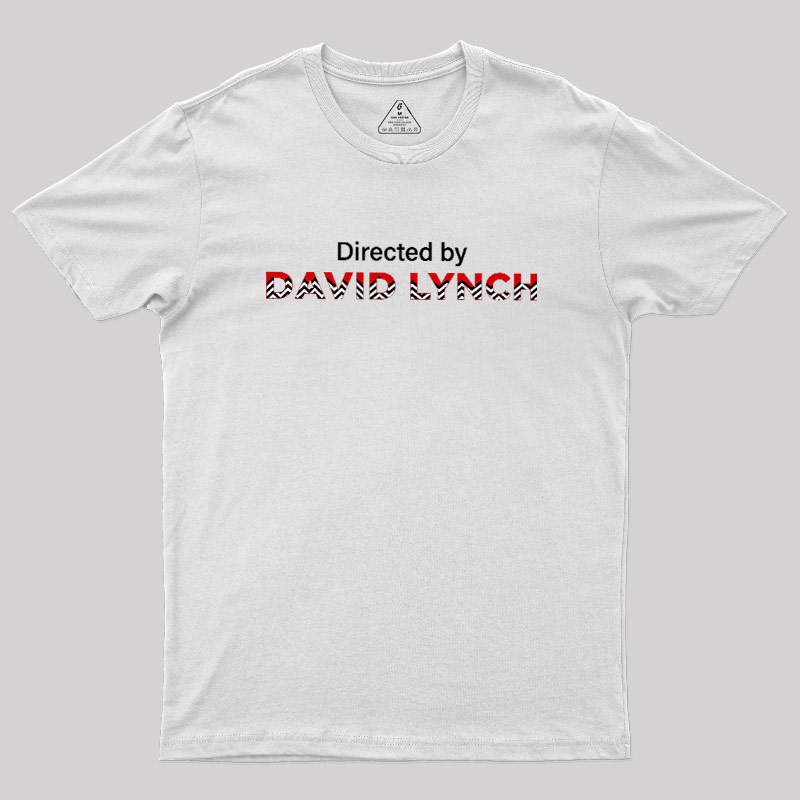 Life, Directed by David Lynch Geek T-Shirt