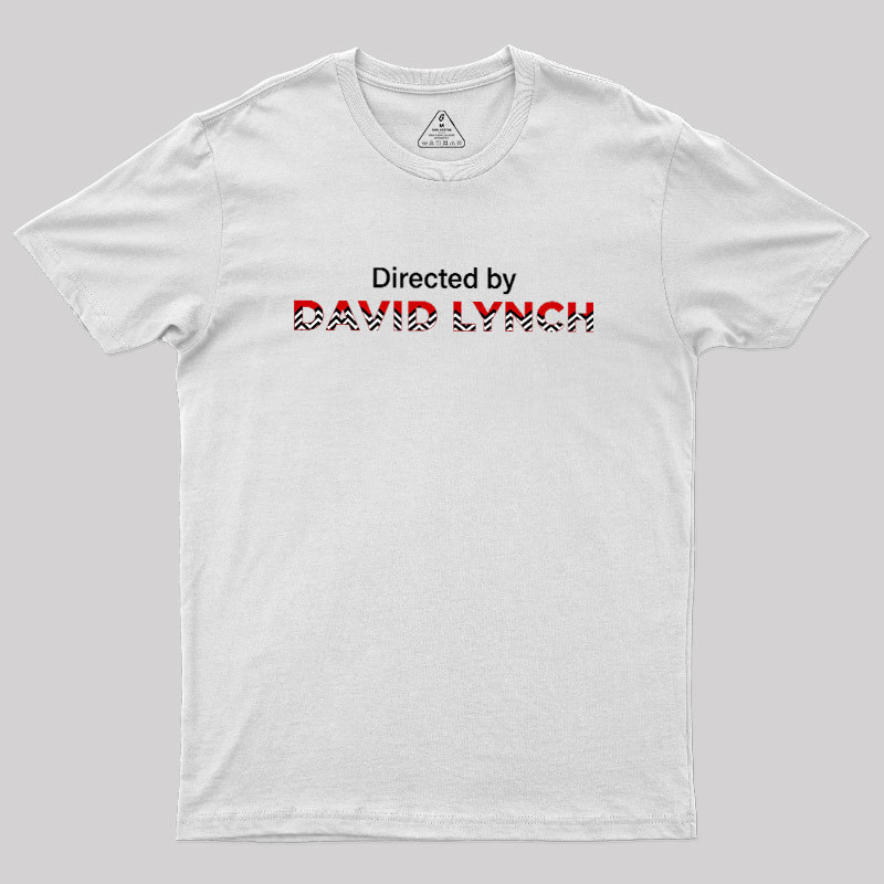 Life, Directed by David Lynch Geek T-Shirt